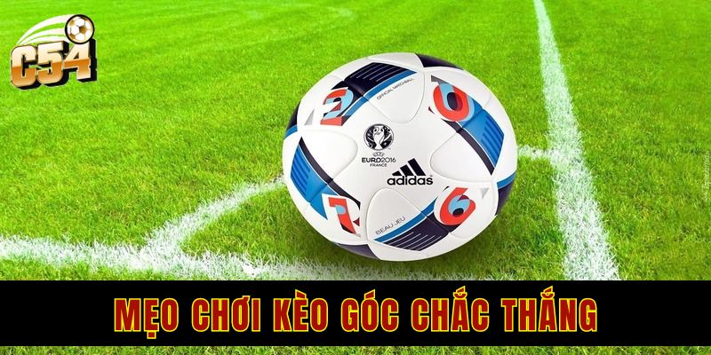 Kèo phạt góc - Hướng dẫn cách chơi và mẹo soi kèo hay 3 Bật mí mẹo chơi kèo góc chắc thắng bạn không nên bỏ lỡ