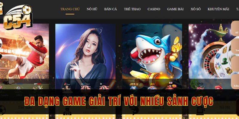 Giới thiệu C54 với 2 nội dung chính, tiêu biểu nhất 1 Nhà cái hoạt động với sứ mệnh rõ ràng