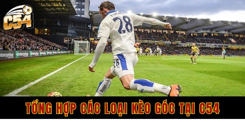 Kèo phạt góc - Hướng dẫn cách chơi và mẹo soi kèo hay 2 Tổng hợp các loại kèo góc tại C54 cực hấp dẫn