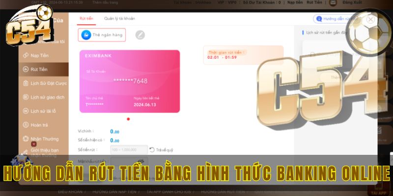 Rút tiền C54 - Hướng dẫn chi tiết 3 phương thức cực đơn giản 2 Hướng dẫn rút tiền bằng hình thức banking online