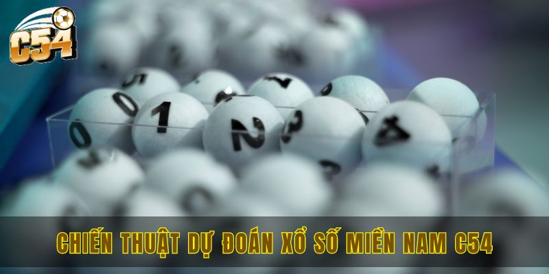 Xổ số miền Nam C54 và 3 chiến thuật quay số cực đỉnh 3 Hãy áp dụng các chiến thuật dự đoán xổ số miền Nam C54 trên đây